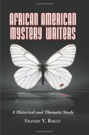 African American Mystery Writers: A Historical and Thematic Study